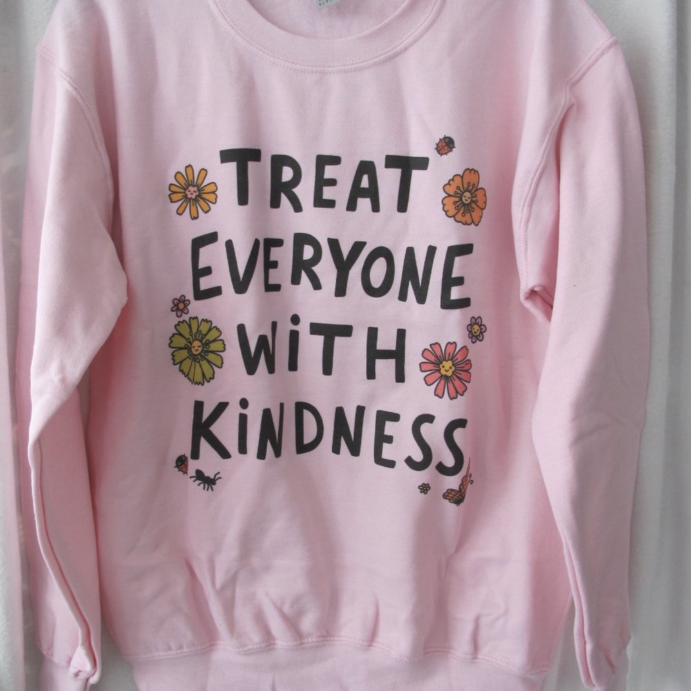 New Treat Everyone With Kindness Sweatshirt - S